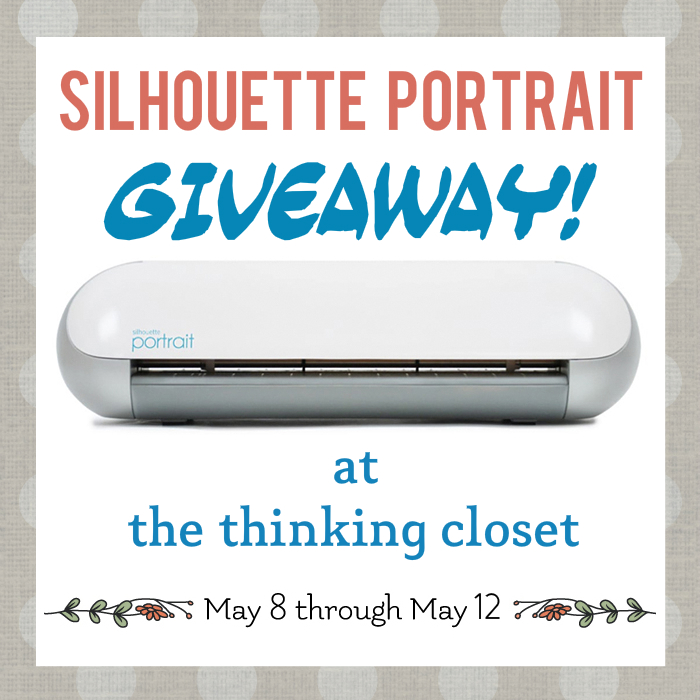 Silhouette Portrait Giveaway at The Thinking Closet - May 8 - 12