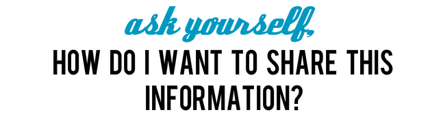 How Do I Want To Share This Information?