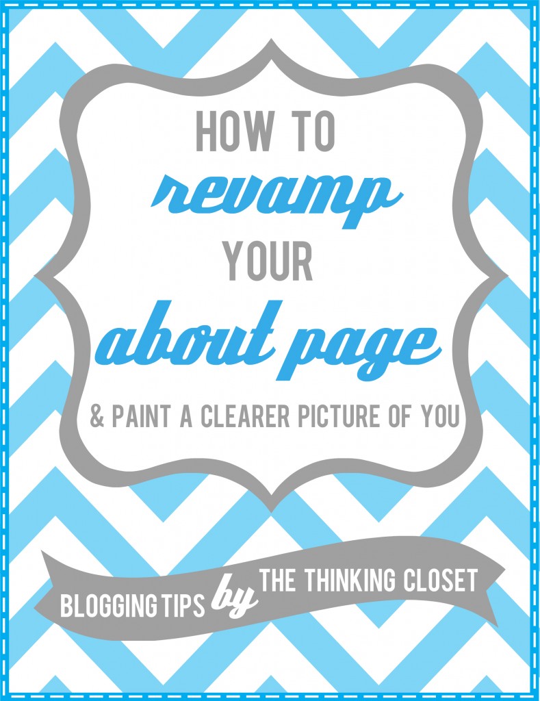 How to Revamp Your About Page - Practical Blogging Tips from The Thinking Closet How to Revamp Your About Page - Practical Blogging Tips from The Thinking Closet