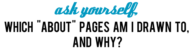 Ask Yourself, "Which 'About' Pages am I Drawn to & Why?