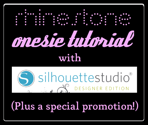 Rhinestone Onesie Tutorial & Silhouette Promotion