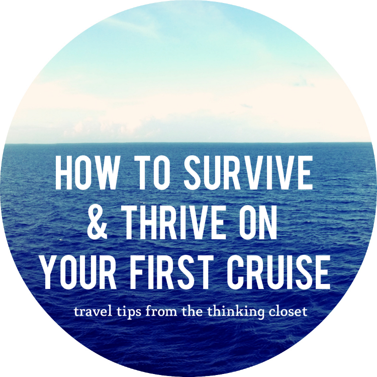 How to Survive and Thrive on Your First Cruise