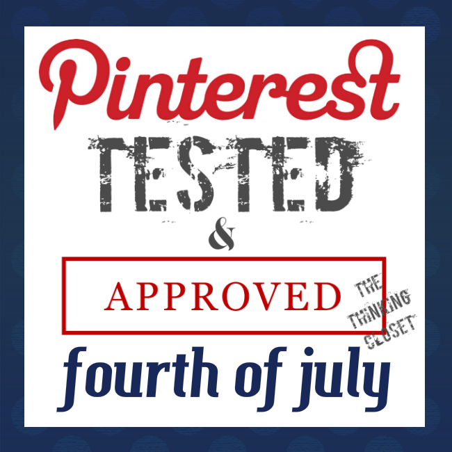 Pinterest Tested & Approved: Fourth of July