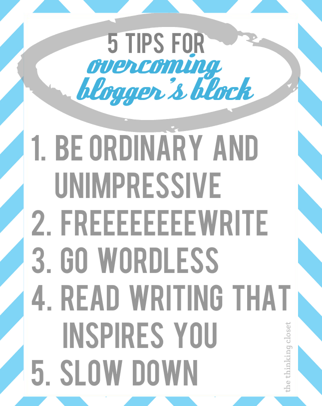5 Tips for Overcoming Blogger's Block by The Thinking Closet