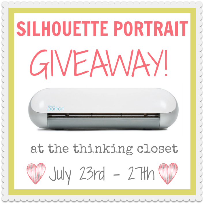 Silhouette Portrait Giveaway at The Thinking Closet - July 23 - 27. Earn 11 entries in a few clicks!