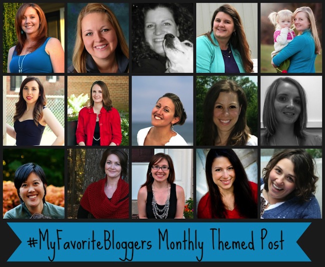 My Favorite Bloggers - Monthly Themed Post!