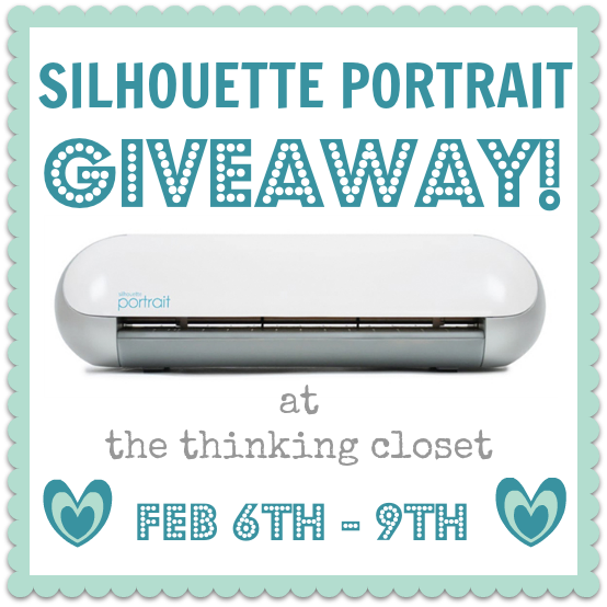 Silhouette Portrait Giveaway! Win the craft-cutter of your dreams over at The Thinking Closet Feb 6th - 9th. Enter now! Silhouette Portrait Giveaway! Win the craft-cutter of your dreams over at The Thinking Closet Feb 6th - 9th. Enter now!
