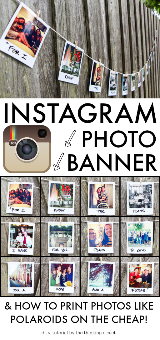 Instagram Photo Banner Tutorial & How to Print Photos Like Polaroids {on the cheap!} via thinkingcloset.com Instagram Photo Banner Tutorial & How to Print Photos Like Polaroids {on the cheap!} via thinkingcloset.com