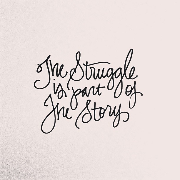 The Struggle is Part of The Story by Whitney English The Struggle is Part of The Story by Whitney English