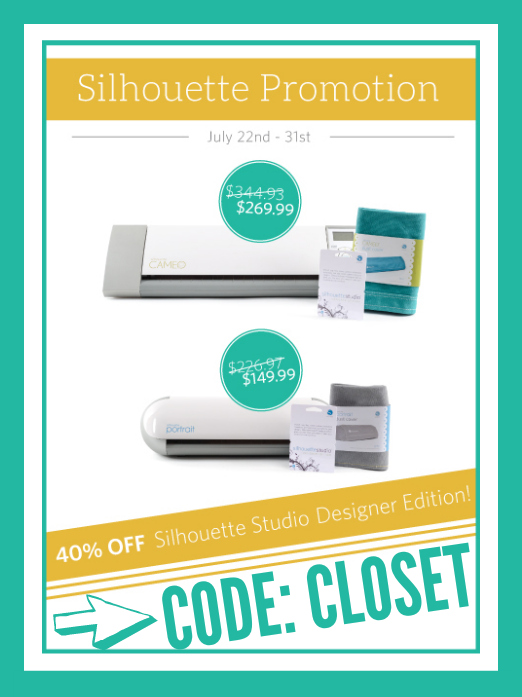 Silhouette Promotion on machine bundles and 40% off the Designer Edition software from July 22 - July 31 using the code CLOSET!