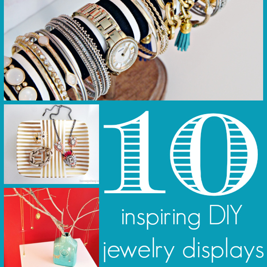 10 Inspiring DIY Jewelry Displays