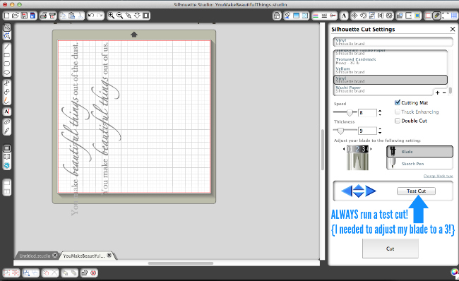 Always do a test cut before sending your design to your machine to cut! Always do a test cut before sending your design to your machine to cut!
