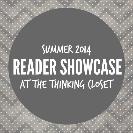 Summer 2014 Reader Showcase at The Thinking Closet. Summer 2014 Reader Showcase at The Thinking Closet.