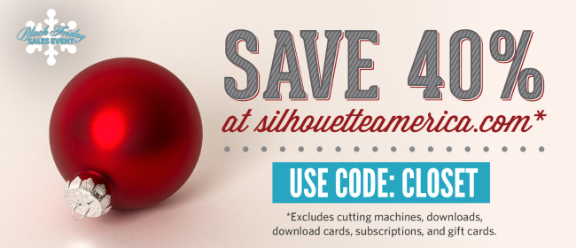 EPIC Holiday Sales at Silhouette America: 11/27 - 12/8 Use code CLOSET at checkout to save 40% off all supplies...and then join our Silhouette Challenge Facebook Group for support, troubleshooting tips, and loads of inspiration! via thinkingcloset.com EPIC Holiday Sales at Silhouette America: 11/27 - 12/8 Use code CLOSET at checkout to save 40% off all supplies...and then join our Silhouette Challenge Facebook Group for support, troubleshooting tips, and loads of inspiration! via thinkingcloset.com