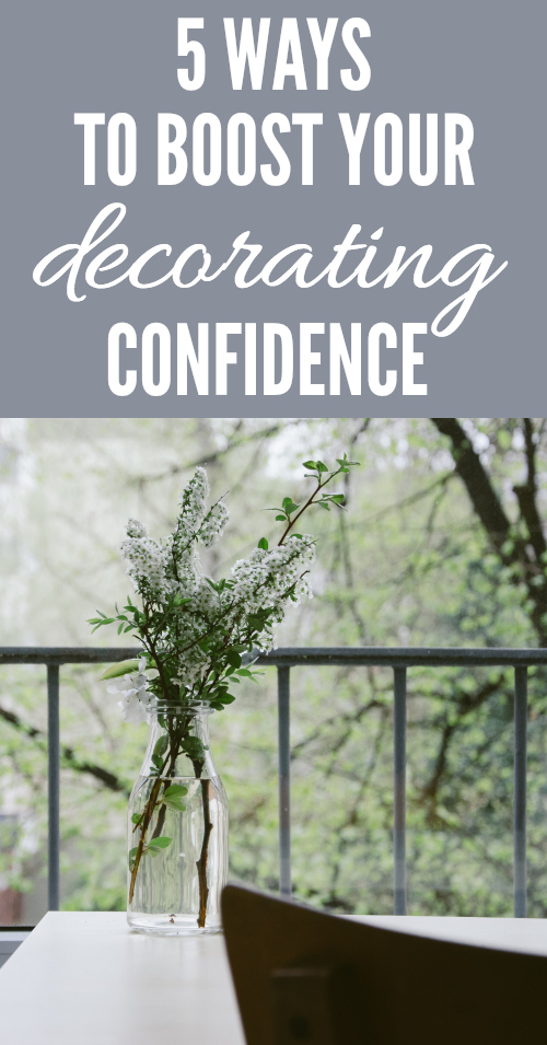5 Ways to Boost Your Decorating Confidence | Because there's no good reason why we need to let intimidation hold us back any longer. It's time to make our houses homes!  And here are some actionable ways you can enjoy the process of discovering your inner decorator!  via thinkingcloset.com