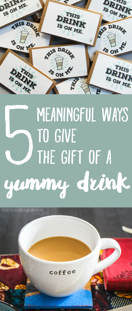 5 Meaningful Ways to Give the Gift of a Yummy Drink | Sometimes the best gifts to give are the simple ones--the unexpected ones--the ones that don't fit inside a box. Prime example: yummy drinks! Coffee--tea--homemade smoothies: they all possess the power to turn someone's day around! Here are 5 simple yet meaningful ways to warm someone's soul with a cup of comfort!
