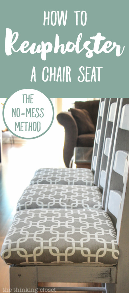 How To Reupholster A Chair Seat The No Mess Method Thinking Closet - How To Make Seat Pads For Dining Chairs