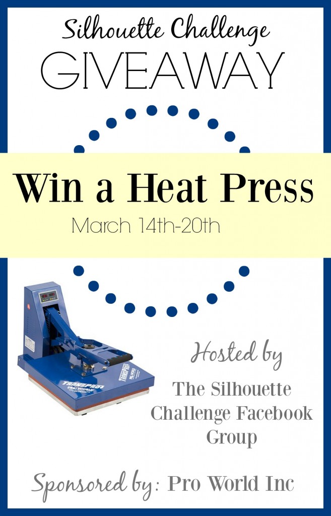 GIVEAWAY: Win a Heat Press! 3/14 - 3/21, hosted by the Silhouette Challenge Facebook Group and ProWorld Inc.