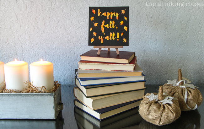 "Happy Fall, Y'all!" Watercolor Art: A Silhouette Cameo 3 Tutorial - Here's my finished mini-sign on display on our fall "fantel." If that doesn't put you in the mood for autumn, I don't know what will!